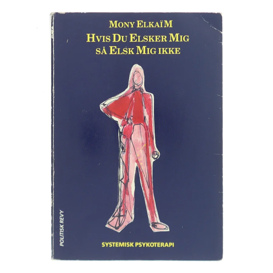 Hvis Du Elsker Mig Så Elsk Mig Ikke af Mony Elkaïm (Bog)