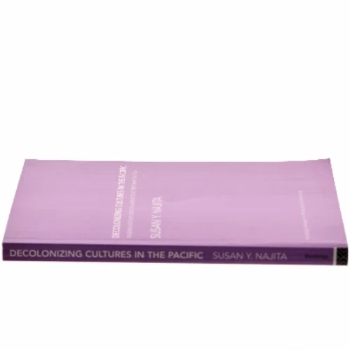 Decolonizing Cultures in the Pacific : Reading History and Trauma in Contemporary Fiction af Susan Y. Najita (Bog)