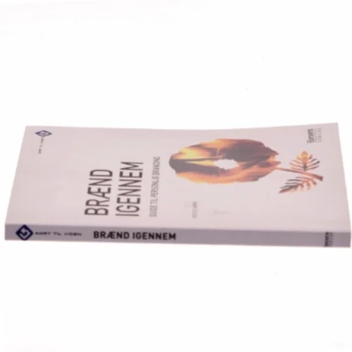 Brænd igennem : guide til personlig branding af Peter Horn (f. 1949) (Bog)