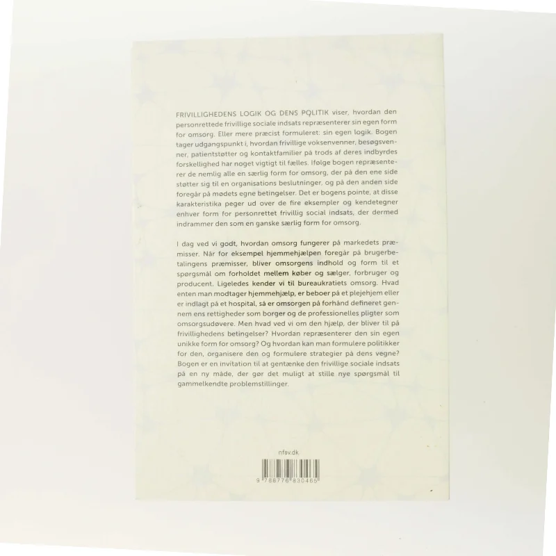 Frivillighedens logik og dens politik : en analyse af den personrettede frivillige sociale indsats og statens frivillighedspolitik af Anders La Cour (Bog)