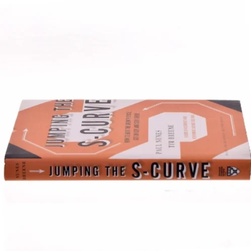 Jumping the S-curve : how to beat the growth cycle, get on top, and stay there (Bog)