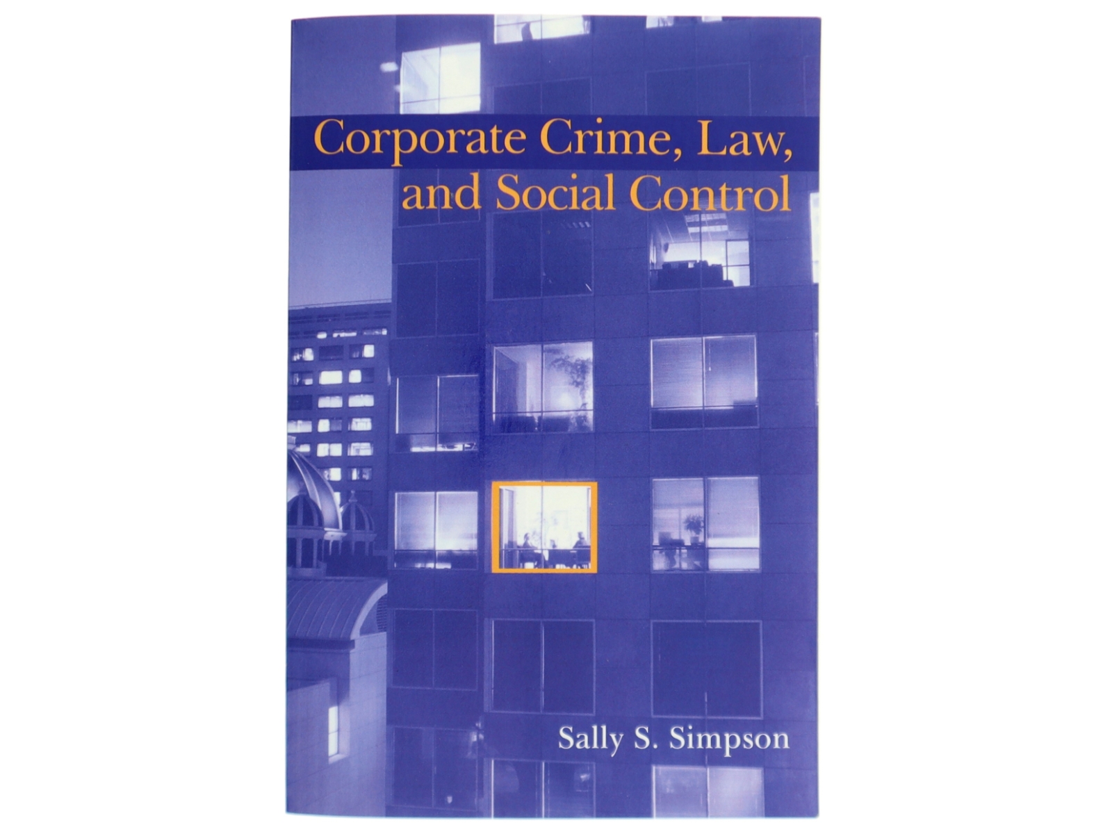 Corporate crime, law, and social control af Sally S. Simpson (Bog)