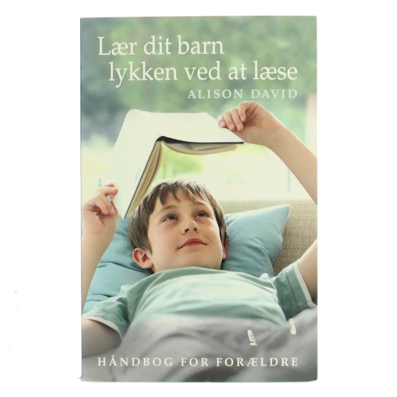 Lær dit barn lykken ved at læse af Alison David (Bog)