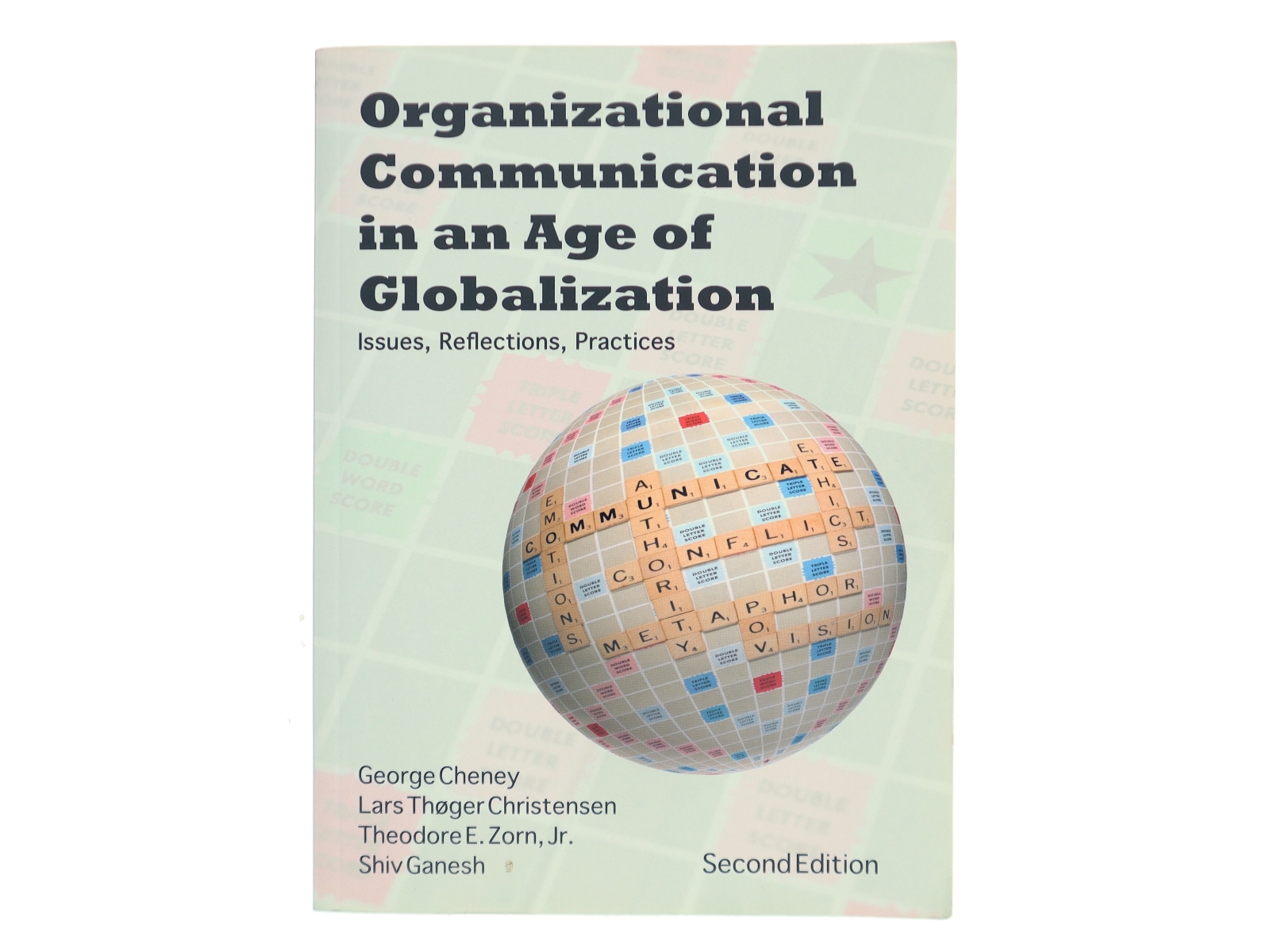 Organizational communication in an age of globalization : issues, reflections, practices af George Cheney (Bog)