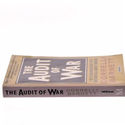 The audit of war : the illusion & reality of Britain as a great nation af Correlli Barnett (Bog)