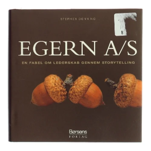 Egern A/S : en fabel om lederskab gennem storytelling af Stephen Denning (Bog)