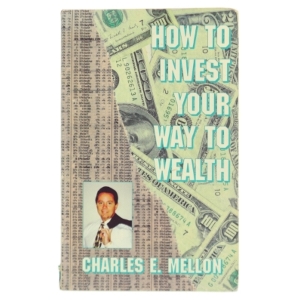 How to Invest Your Way to Wealth af Charles E. Mellon (Bog)