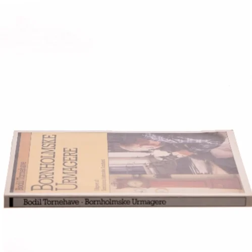 Bornholmske Urmagere af Bodil Tornehave (Bog)