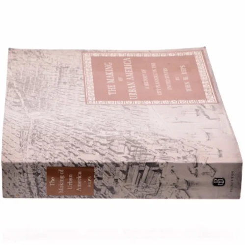 The making of urban America : a history of city planning in the United States (Bog)