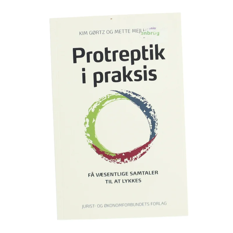 Protreptik i praksis : få væsentlige samtaler til at lykkes af Mette Mejlhede (Bog)