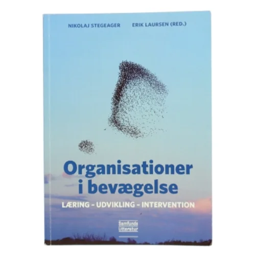 Organisationer i bevægelse : læring, udvikling, intervention (Bog)