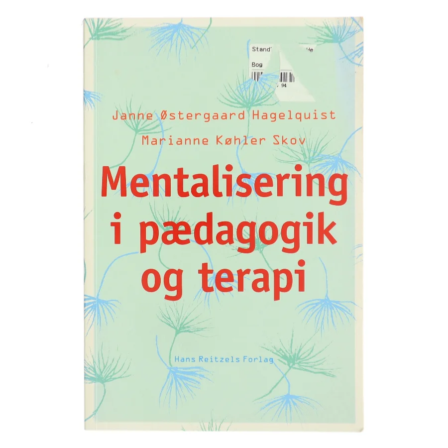 Mentalisering i pædagogik og terapi af Janne Østergaard Hagelquist (Bog)