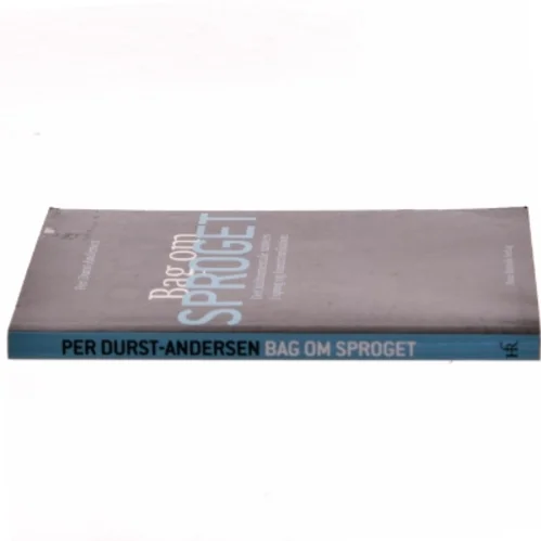 Bag om sproget : det kulturmentale univers i sprog og kommunikation af Per Durst-Andersen (Bog)