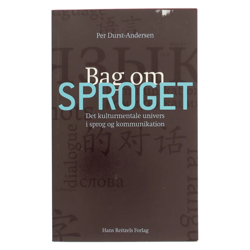 Bag om sproget : det kulturmentale univers i sprog og kommunikation af Per Durst-Andersen (Bog)