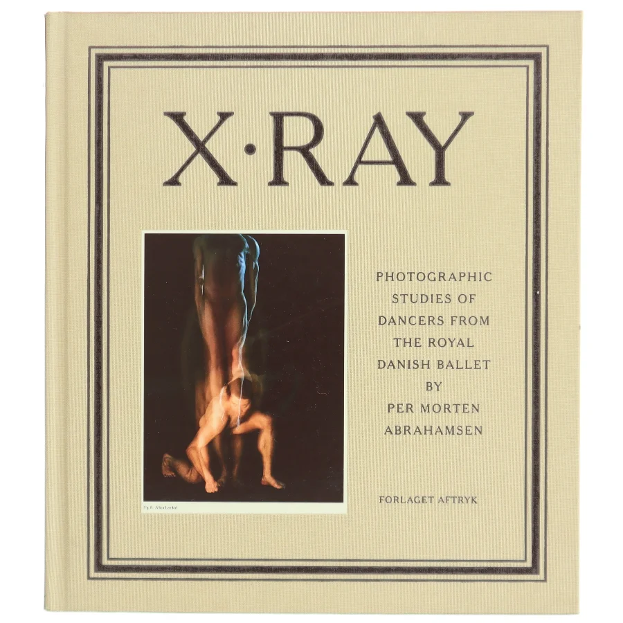 'X Ray - Photographic studies of dancers from The Royal Danish Ballet.' (bog) fra Forlaget Aftryk