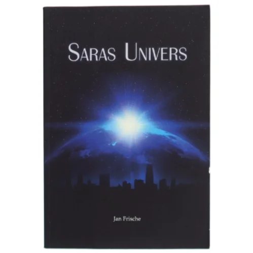 Saras univers : om hvordan verden og livet blev til af Jan Frische (Bog)