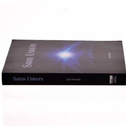 Saras univers : om hvordan verden og livet blev til af Jan Frische (Bog)