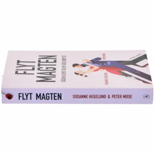 Flyt magten : sådan bliver du en god lobbyist af Susanne Hegelund (Bog)