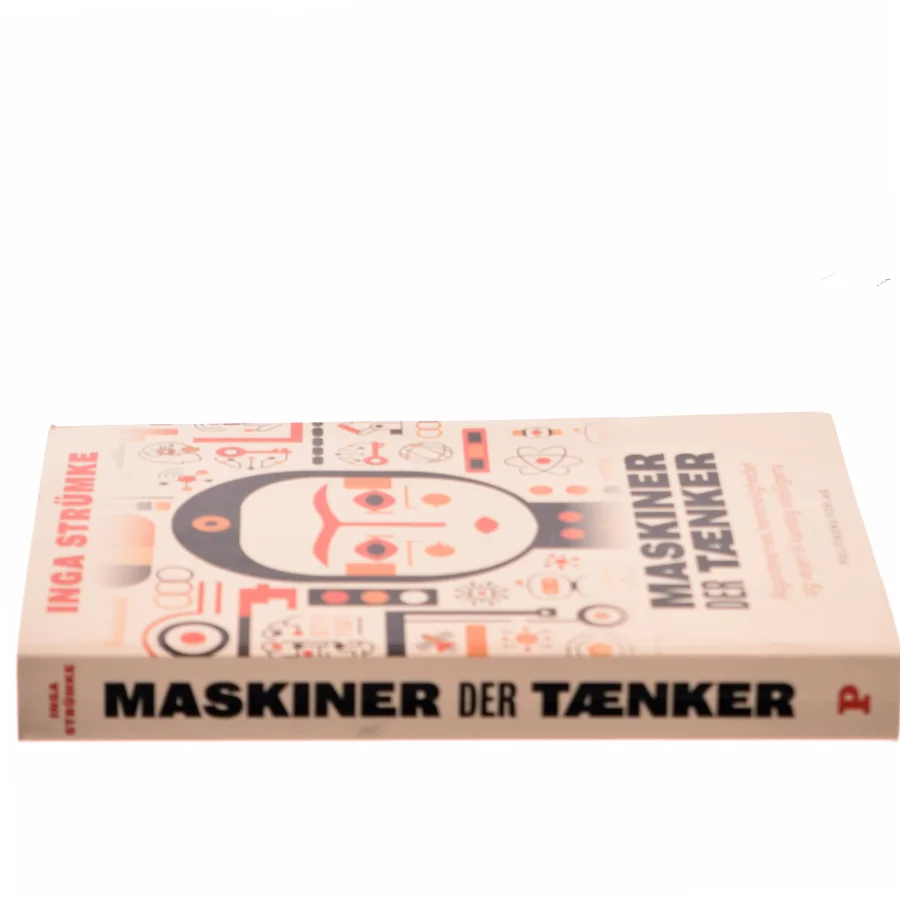 Maskiner der tænker : algoritmernes hemmeligheder og vejen til kunstig intelligens af Inga Strümke (Bog)