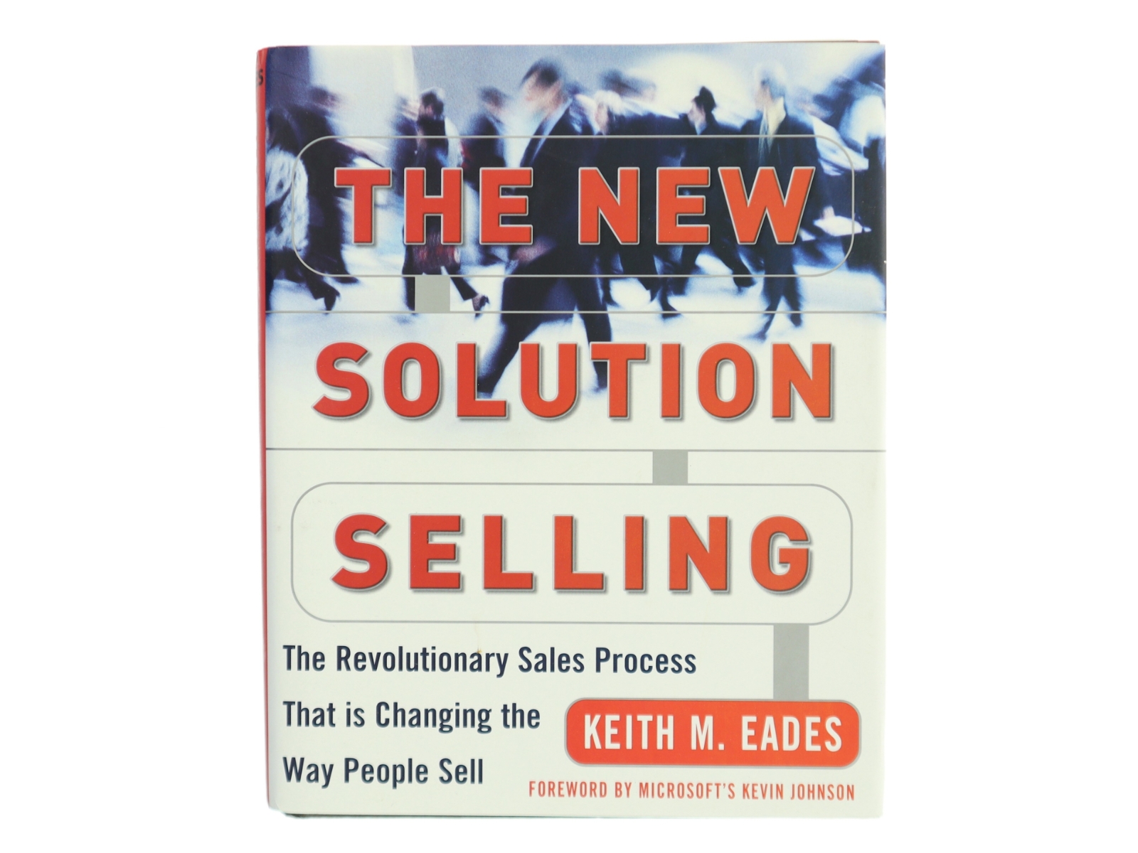 The New Solution Selling - 2nd Edition (eBook) af Eades, Keith M. / Eades Keith, M. (Bog)