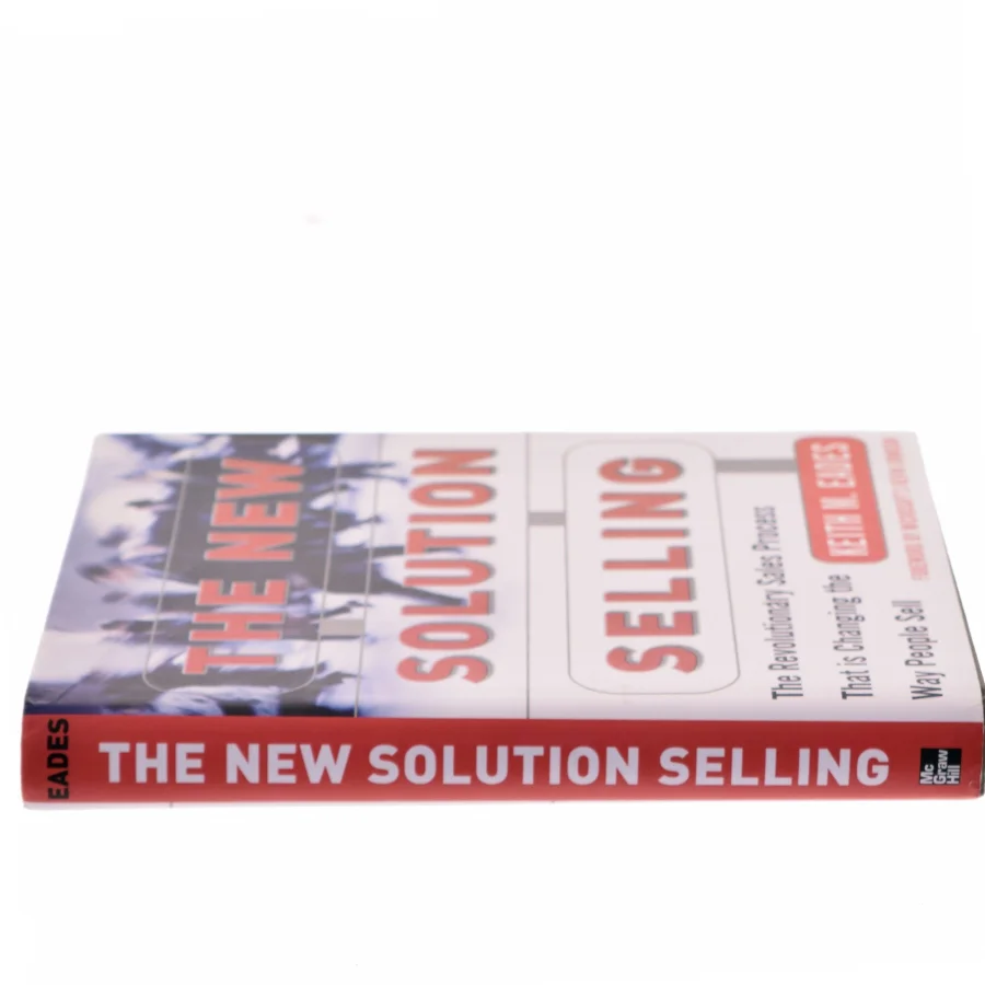 The New Solution Selling - 2nd Edition (eBook) af Eades, Keith M. / Eades Keith, M. (Bog)