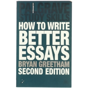 How to write better essays af Bryan Greetham (Bog)