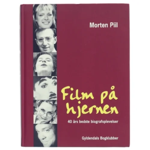 Film på hjernen : 40 års bedste biografoplevelser af Morten Piil (Bog)