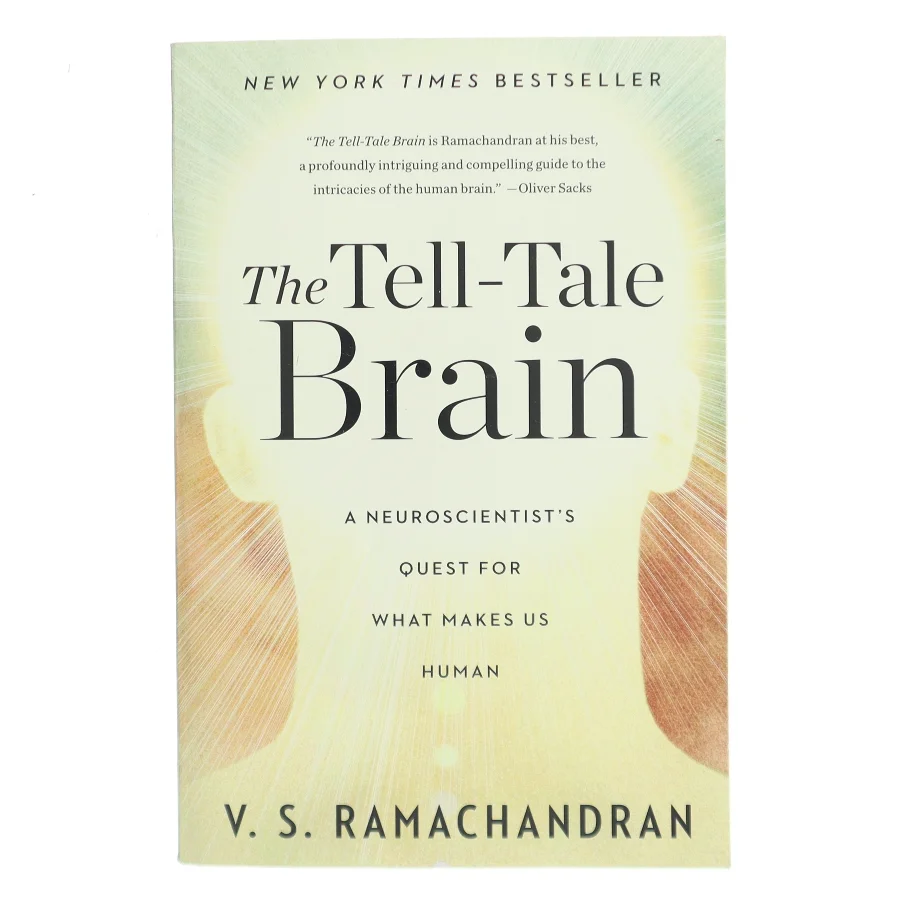 The Tell-Tale Brain: A Neuroscientist's Quest for What Makes Us Human af V. S. Ramachandran (Bog)