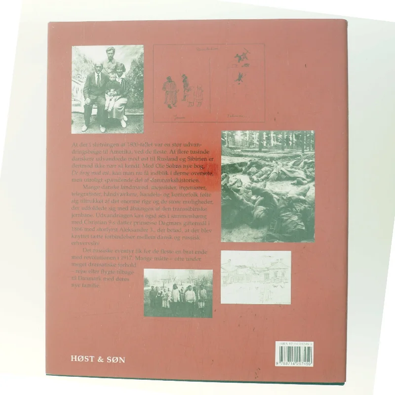 De drog mod øst : danskeres udvandring til Rusland og Sibirien 1864 til 1919 af Ole Sohn (Bog)