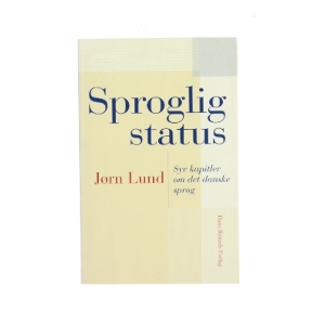 Sproglig status : syv kapitler om det danske sprog af Jørn Lund (f. 1946) (Bog)