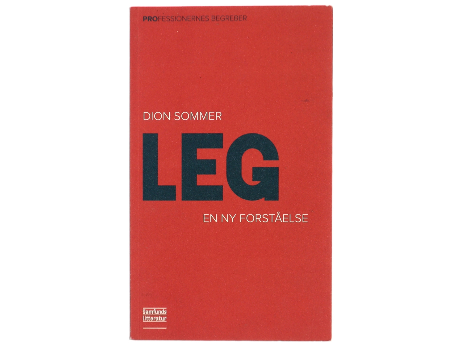 Leg : en ny forståelse af Dion Sommer (Bog)