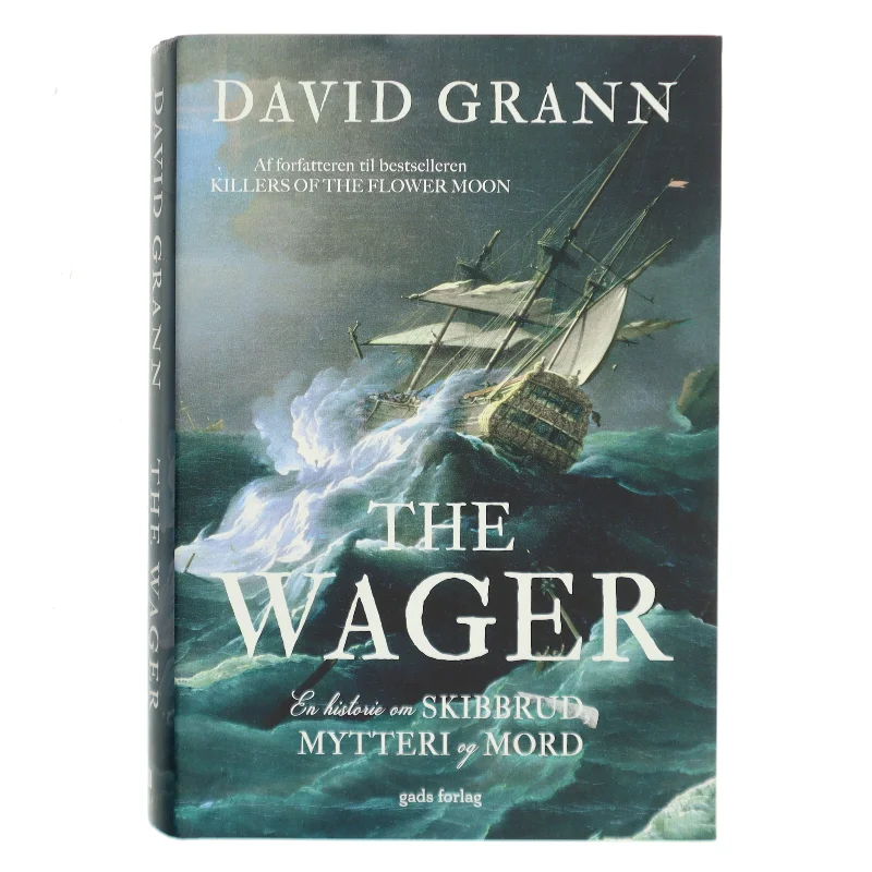 The Wager : en historie om skibbrud, mytteri og mord af David Grann (Bog)