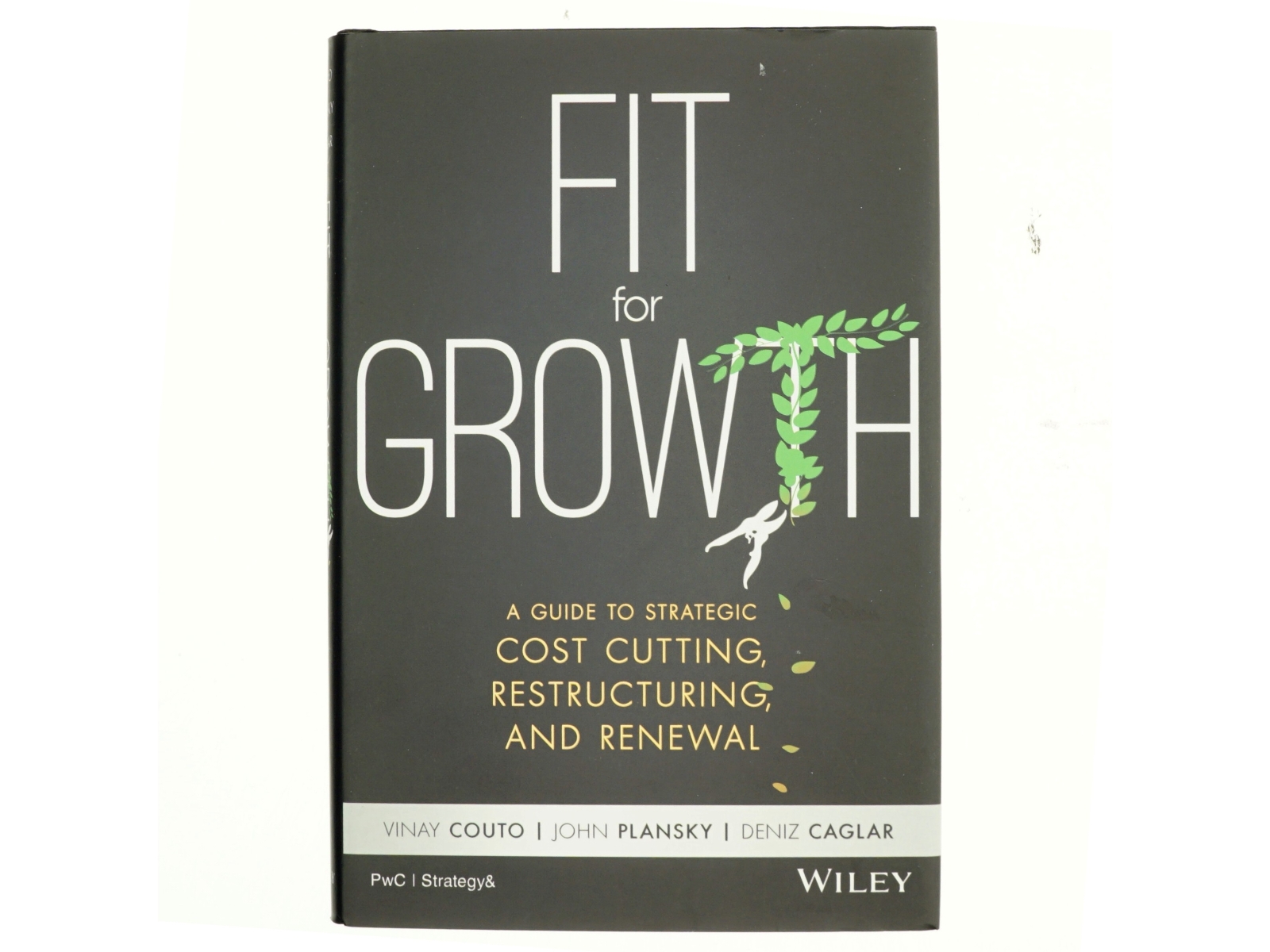 Fit for growth : a guide to strategic cost cutting, restructuring, and renewal af John Plansky (Bog)