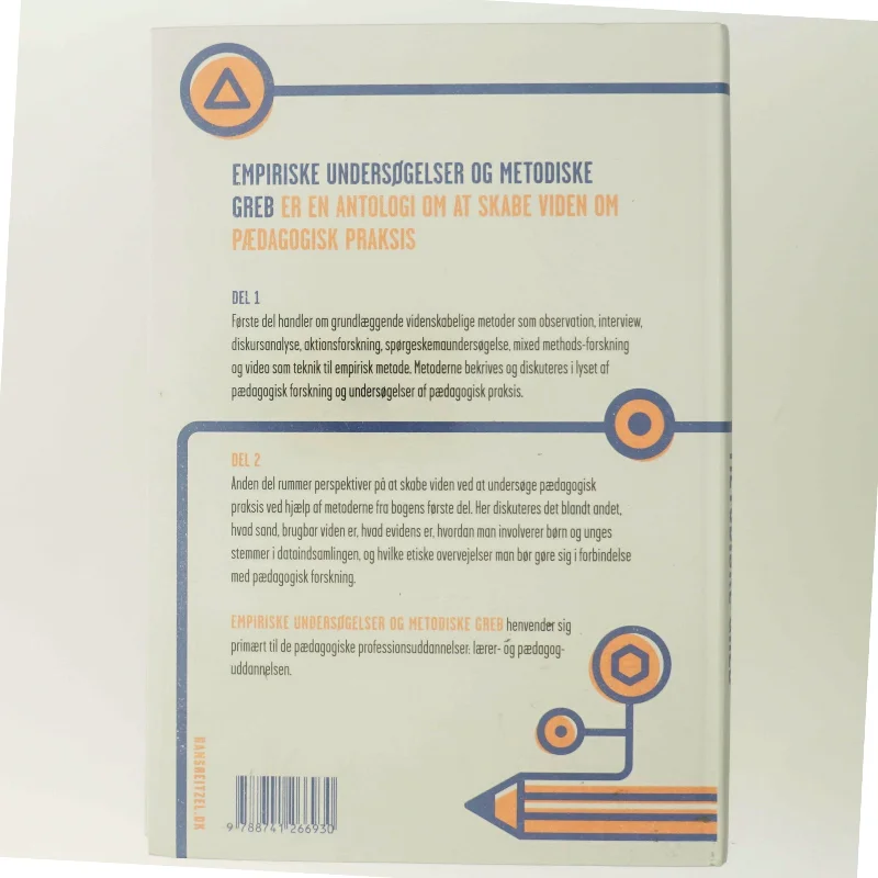 Empiriske undersøgelser og metodiske greb : grundbog til de pædagogiske professionsuddannelser (Bog)