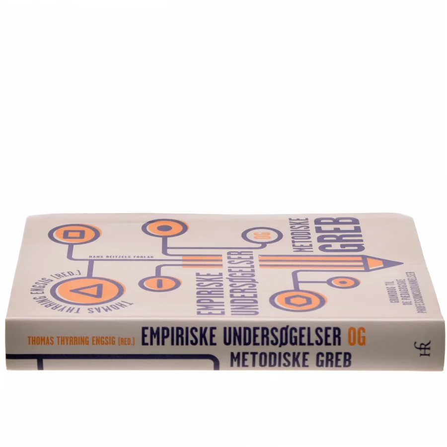 Empiriske undersøgelser og metodiske greb : grundbog til de pædagogiske professionsuddannelser (Bog)