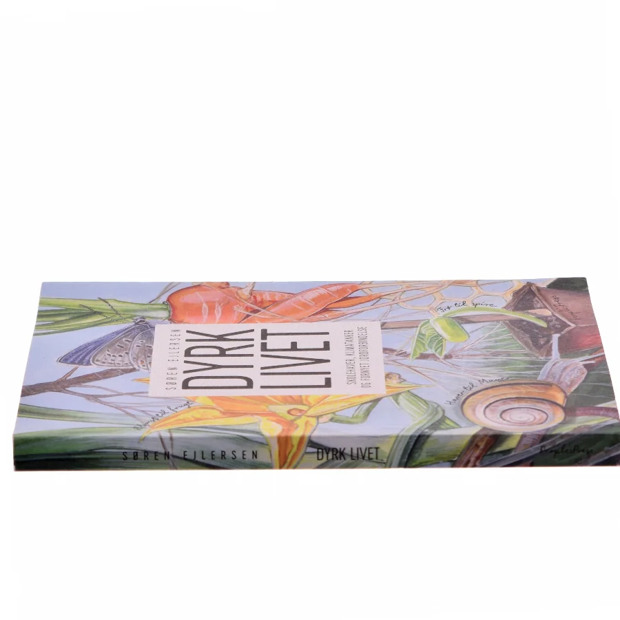 Dyrk livet : skolehaver, klimatanker og fornyet jordforbindelse af Søren Ejlersen (Bog)