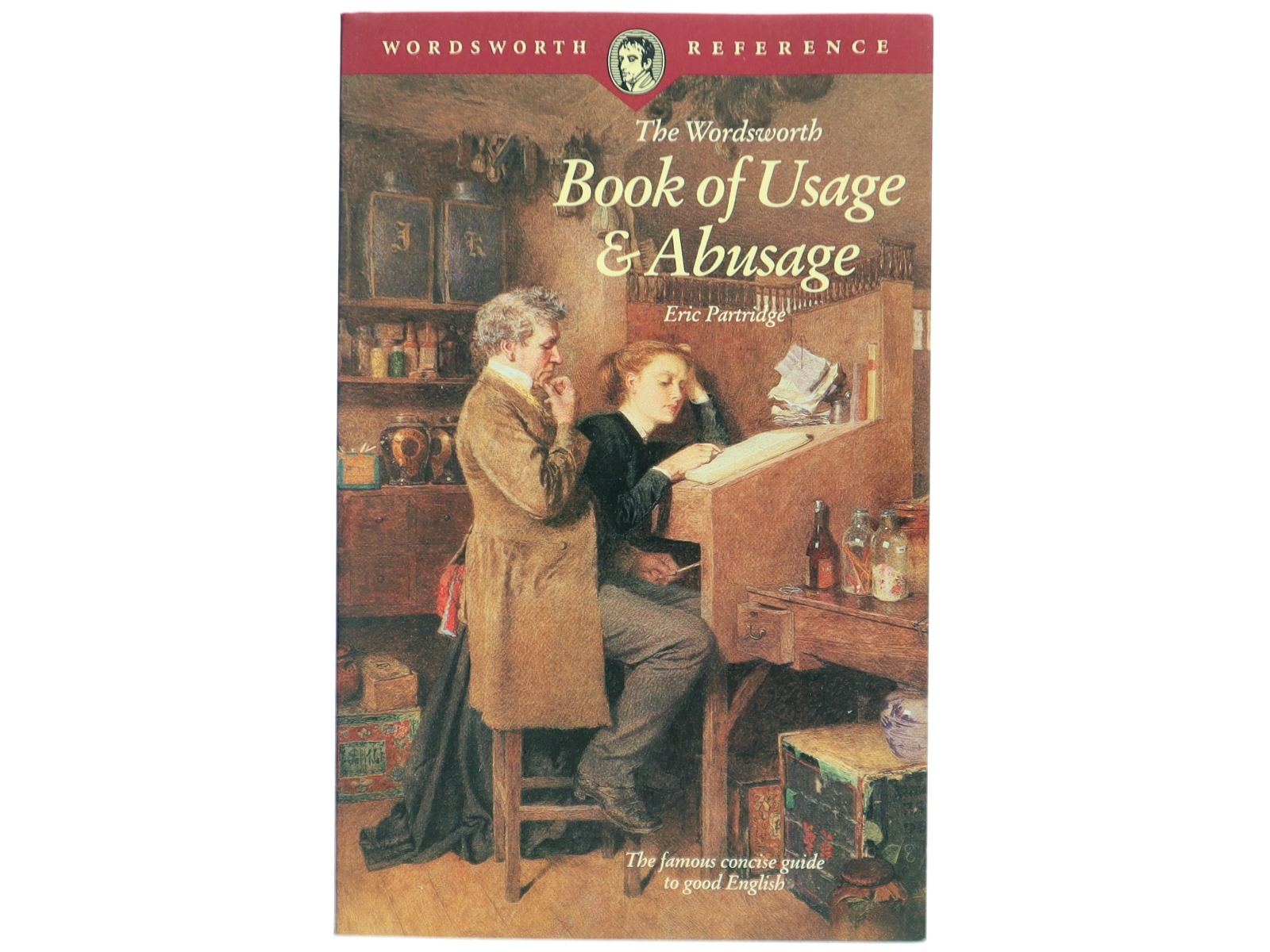The Wordsworth Book of Usage & Abusage af Eric Partridge (Bog)