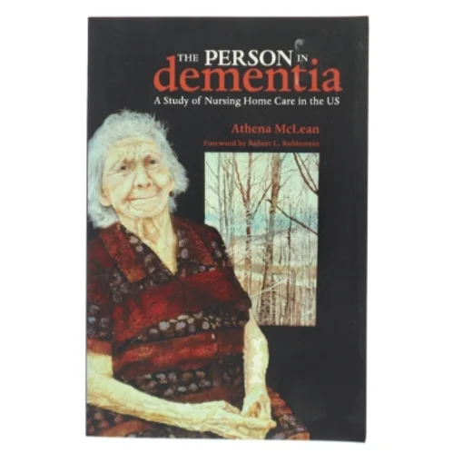 The person in dementia : a study of nursing home care in the US af Athena McLean (Bog)