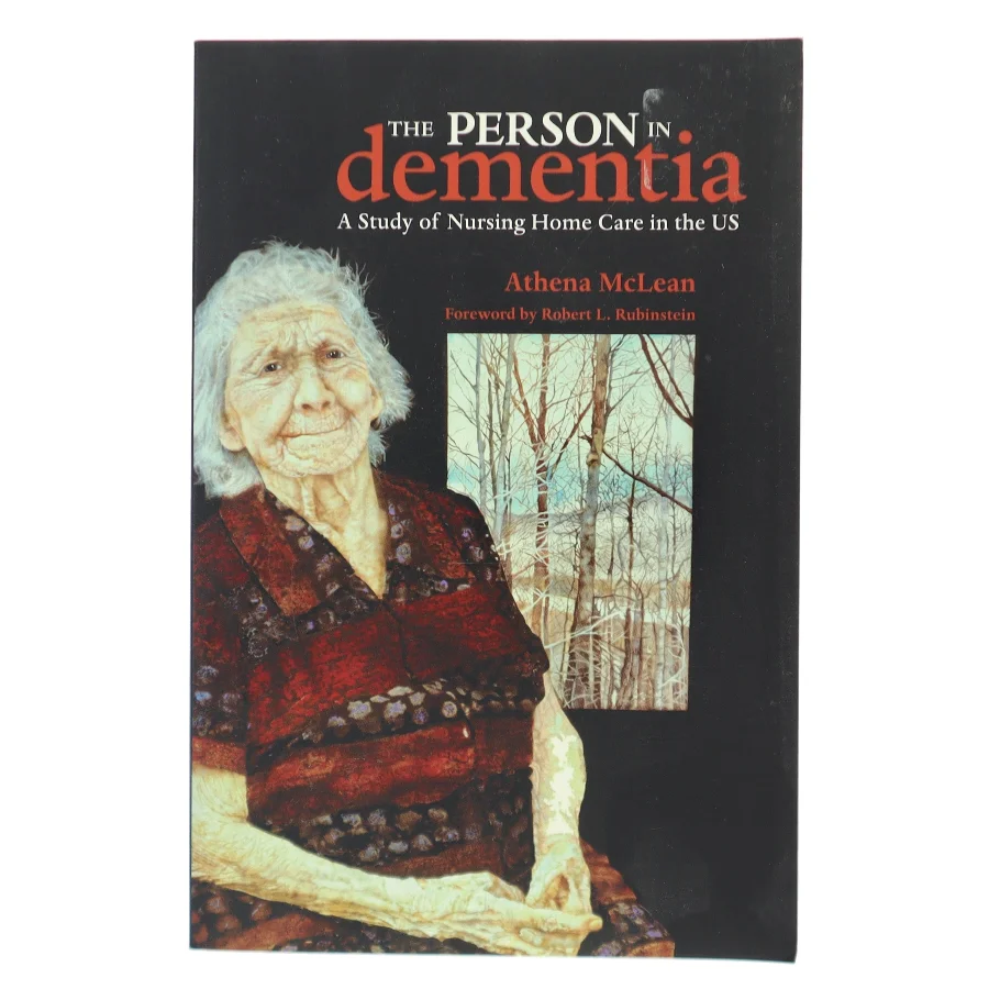 The person in dementia : a study of nursing home care in the US af Athena McLean (Bog)