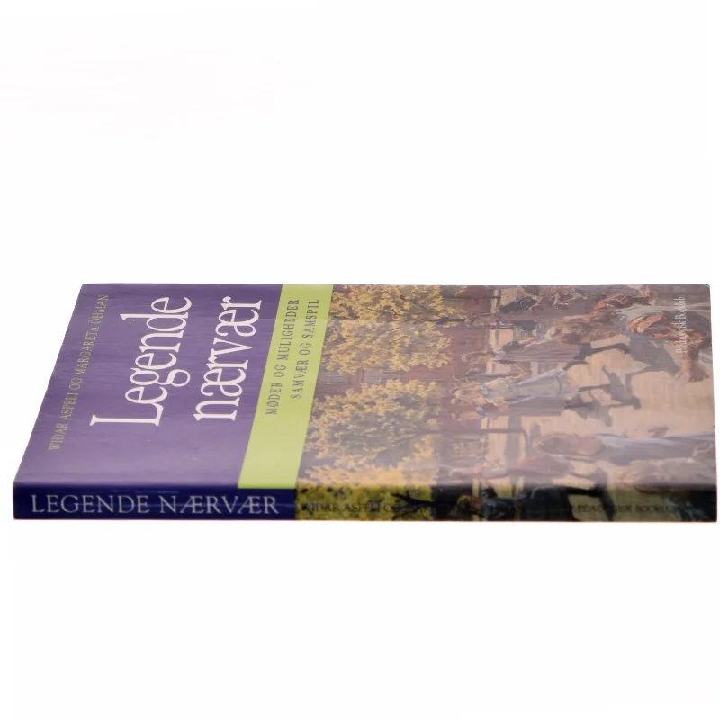 Legende nærvær : samvær og samspil - møder og muligheder (Bog)