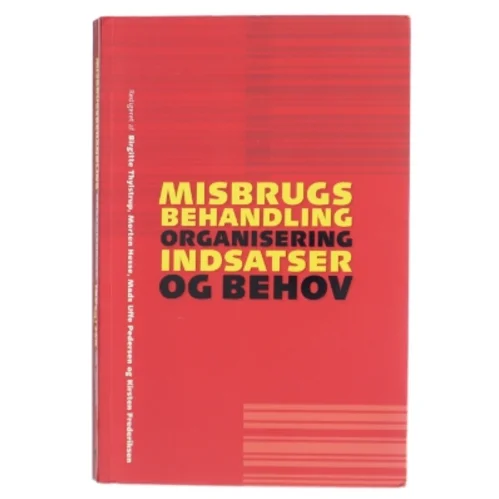 Misbrugsbehandling : organisering, indsatser og behov (Bog)