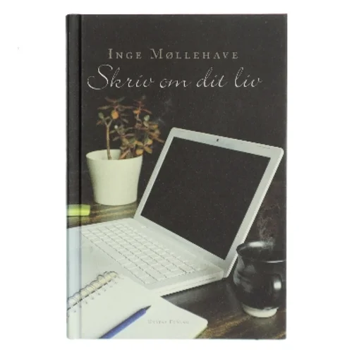Skriv om dit liv af Inge Møllehave (Bog)