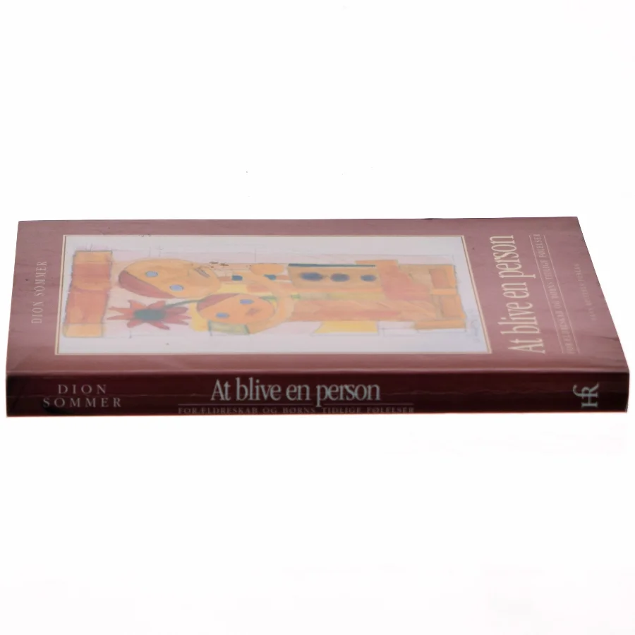 At blive en person : forældreskab og børns tidlige følelser af Dion B. Sommer (Bog)