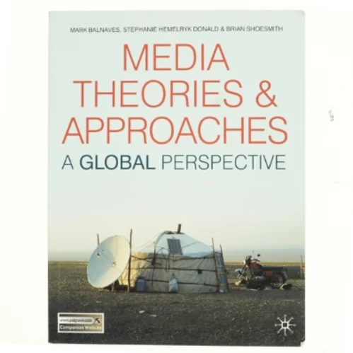 Media theories and approaches : a global perspective (Bog)
