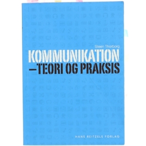 Kommunikation - teori og praksis af Steen Thorborg (Bog)