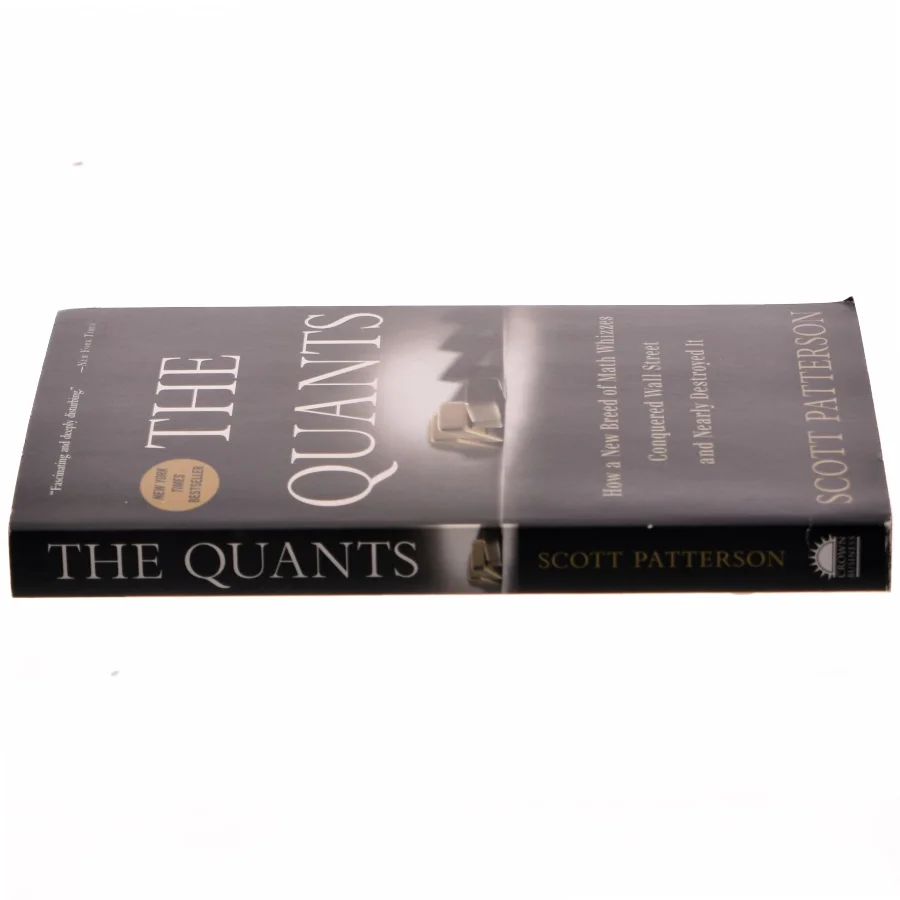 The Quants, How a New Breed of Math Whizzes Conquered Wall Street and Nearly Destroyed It af Scott Patterson (Bog)