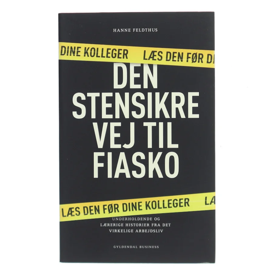 Den stensikre vej til fiasko af Hanne Feldthus (Bog)