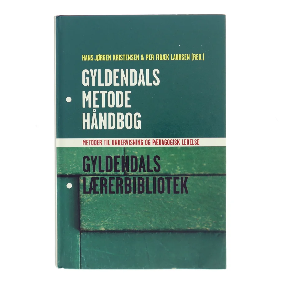 Gyldendals metodehåndbog : metoder til undervisning og pædagogisk ledelse (Bog)