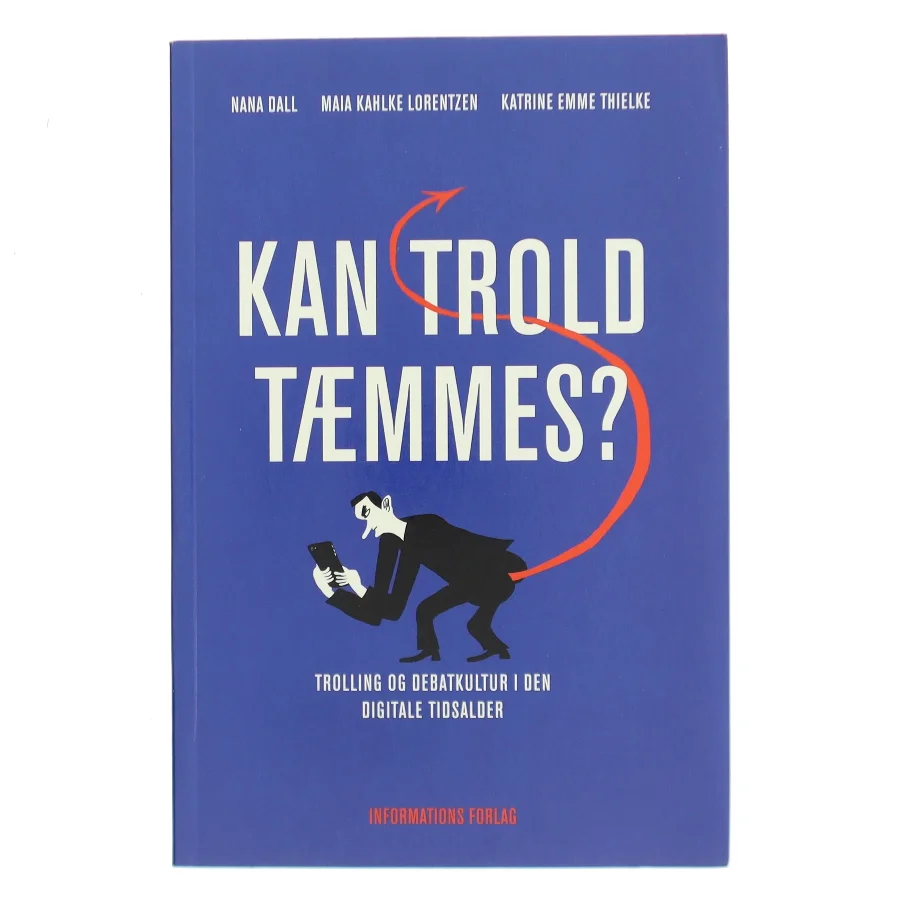 Kan trold tæmmes? : trolling og debatkultur i den digitale tidsalder af Katrine Thielke (Bog)