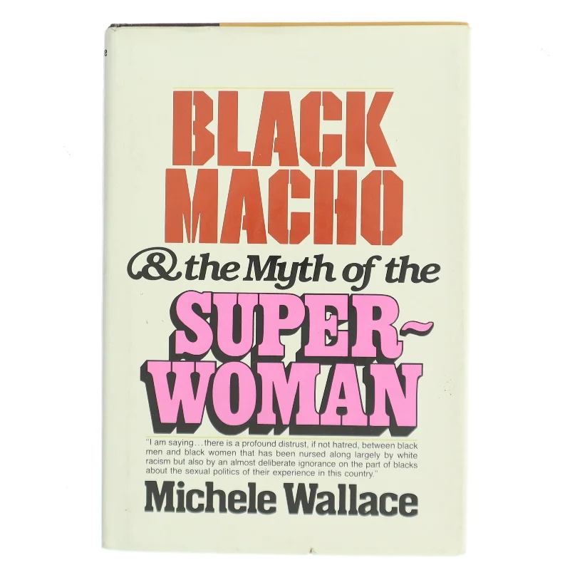 Black Macho & the Myth of the Superwoman af Michele Wallace (Bog)
